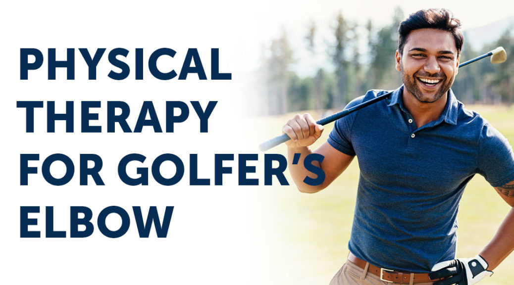 Physical Therapy for Golfer's Elbow